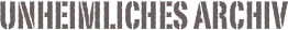 Unheimliches Archiv